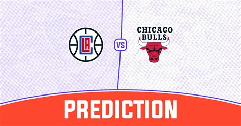 clippers vs bulls prediction|Chicago Bulls vs Los Angeles Clippers Prediction, Odds and Picks.